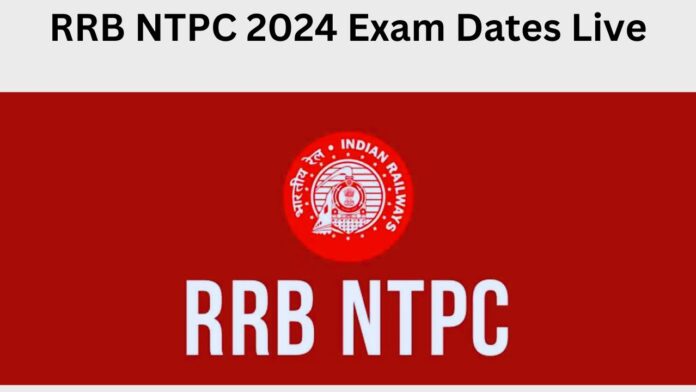 RRB NTPC 2024 Exam Dates Live